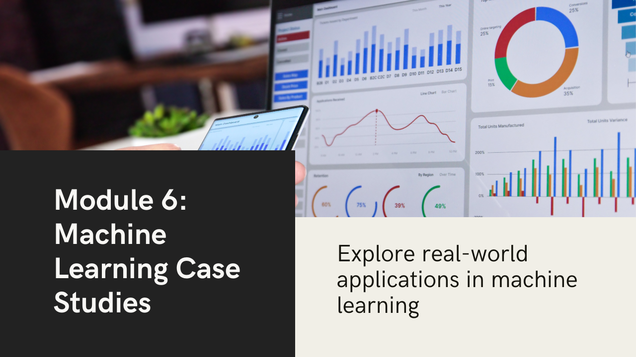 Module 6: ML Real-World Case Studies