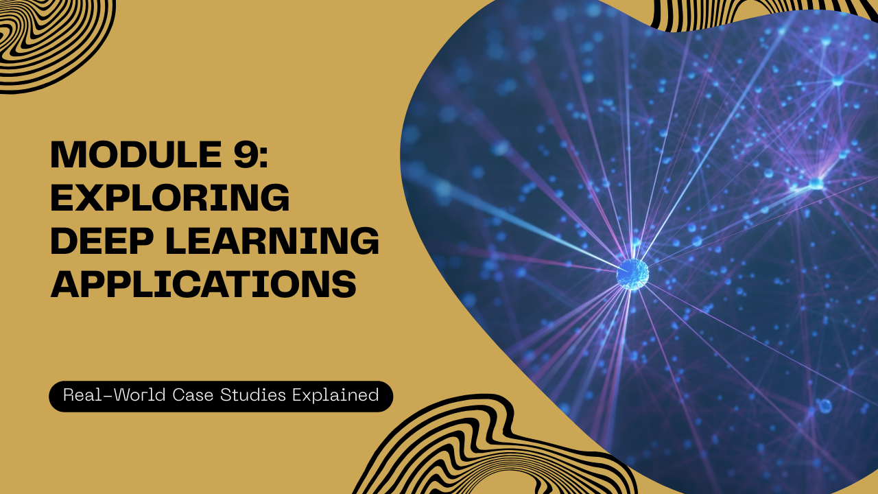 Module 9: Deep Learning Case Studies